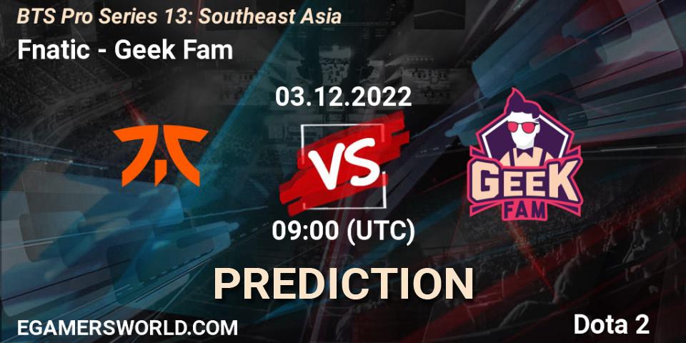 Fnatic vs Geek Fam: Match Prediction. 03.12.22, Dota 2, BTS Pro Series 13: Southeast Asia