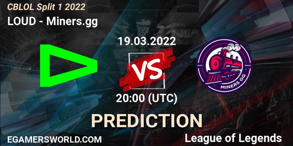 LOUD vs Miners.gg: Match Prediction. 19.03.2022 at 20:00, LoL, CBLOL Split 1 2022