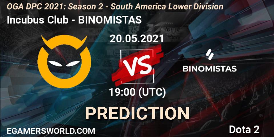 Incubus Club vs BINOMISTAS: Match Prediction. 20.05.2021 at 19:02, Dota 2, OGA DPC 2021: Season 2 - South America Lower Division 