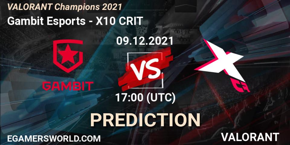 Gambit Esports vs X10 CRIT: Match Prediction. 09.12.21, VALORANT, VALORANT Champions 2021