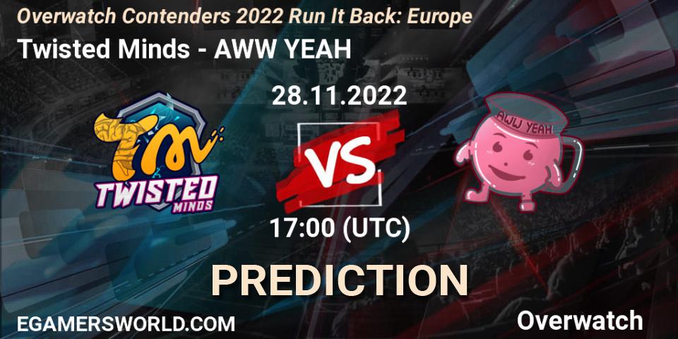 Twisted Minds vs AWW YEAH: Match Prediction. 30.11.2022 at 18:30, Overwatch, Overwatch Contenders 2022 Run It Back: Europe