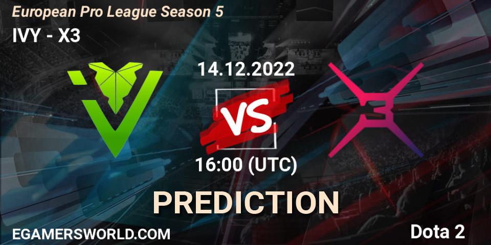 IVY vs X3: Match Prediction. 14.12.2022 at 16:00, Dota 2, European Pro League Season 5