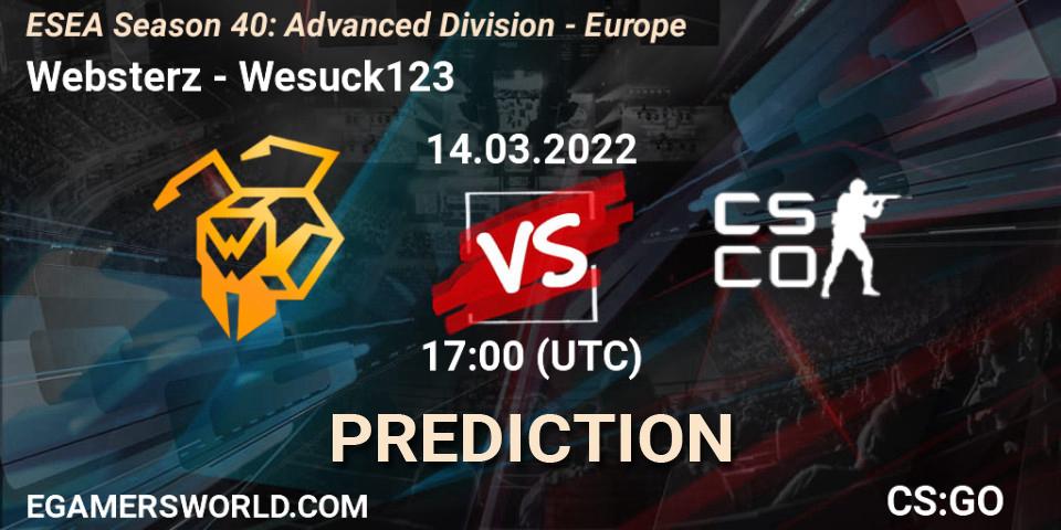 Websterz vs Wesuck123: Match Prediction. 14.03.2022 at 17:00, Counter-Strike (CS2), ESEA Season 40: Advanced Division - Europe