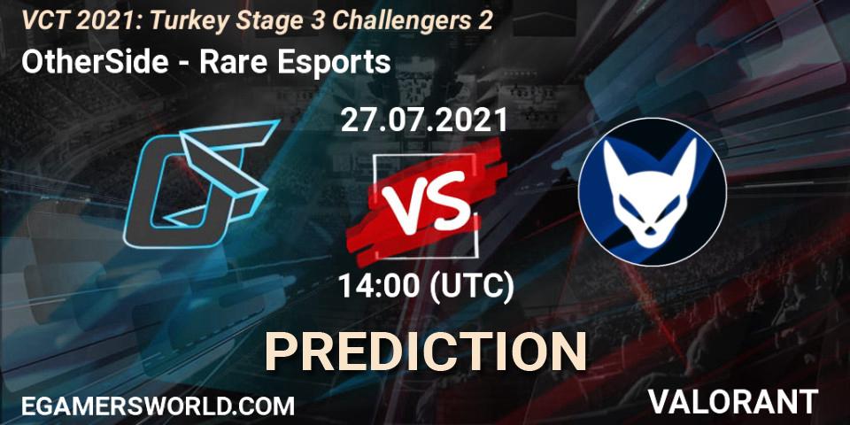 OtherSide vs Rare Esports: Match Prediction. 27.07.2021 at 16:00, VALORANT, VCT 2021: Turkey Stage 3 Challengers 2