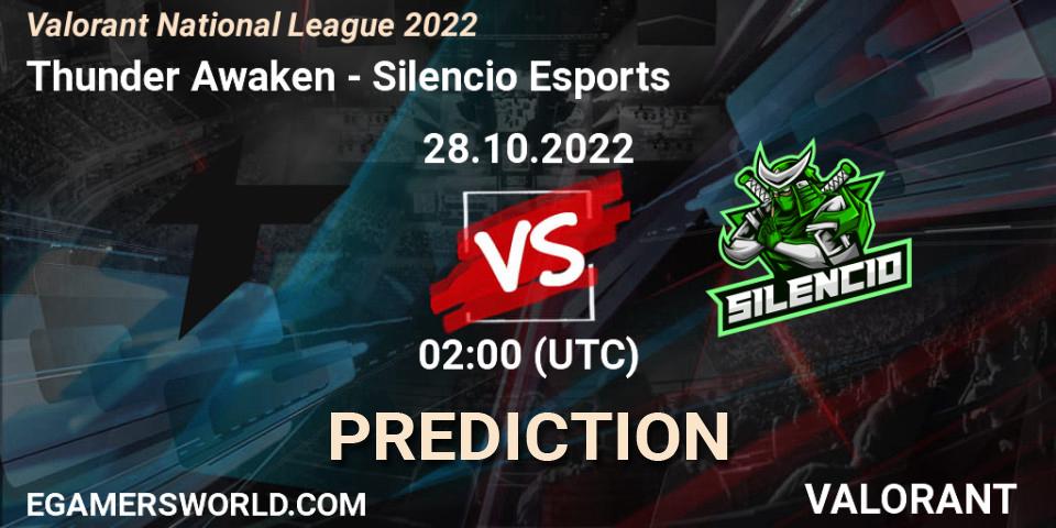 Thunder Awaken vs Silencio Esports: Match Prediction. 28.10.2022 at 02:00, VALORANT, Valorant National League 2022