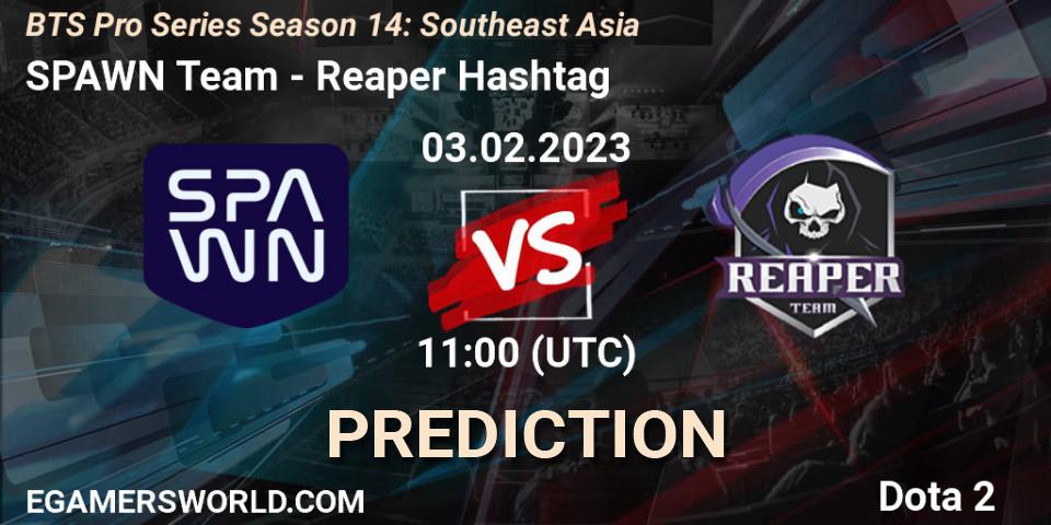 SPAWN Team vs Reaper Hashtag: Match Prediction. 03.02.23, Dota 2, BTS Pro Series Season 14: Southeast Asia