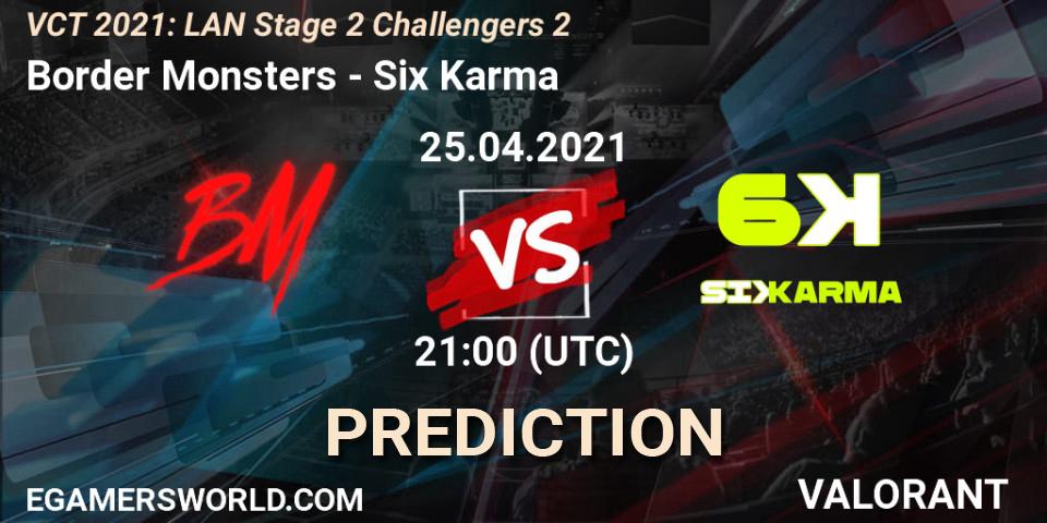 Border Monsters vs Six Karma: Match Prediction. 25.04.2021 at 22:15, VALORANT, VCT 2021: LAN Stage 2 Challengers 2