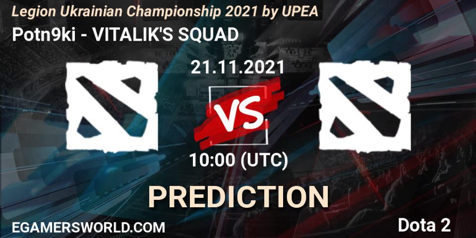Potn9ki vs VITALIK'S SQUAD: Match Prediction. 21.11.2021 at 10:00, Dota 2, Legion Ukrainian Championship 2021 by UPEA
