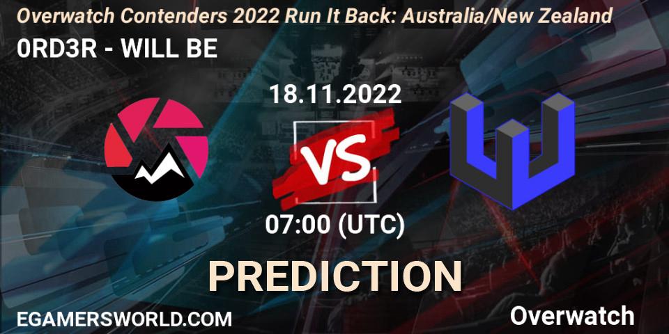 0RD3R vs WILL BE: Match Prediction. 18.11.2022 at 07:00, Overwatch, Overwatch Contenders 2022 - Australia/New Zealand - November