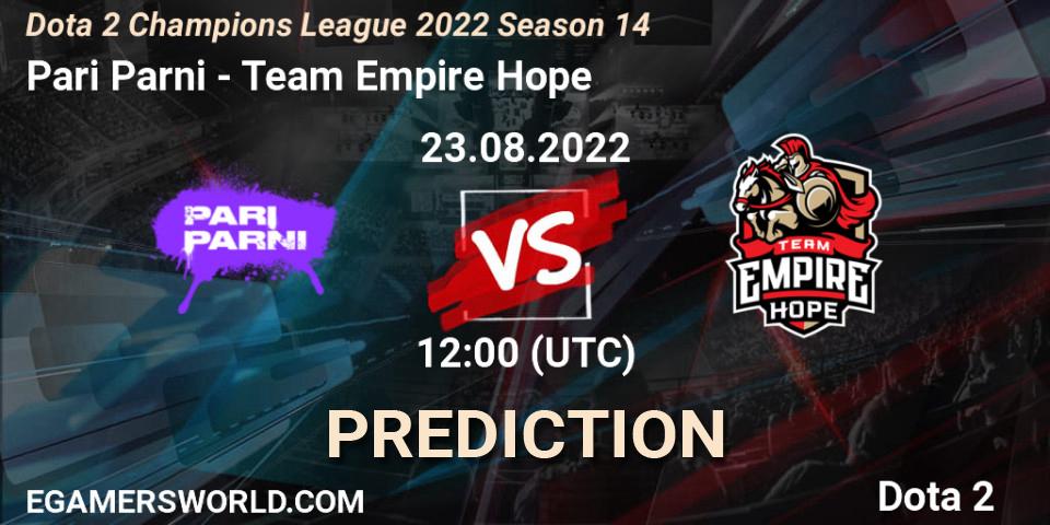 Pari Parni vs Team Empire Hope: Match Prediction. 23.08.2022 at 12:17, Dota 2, Dota 2 Champions League 2022 Season 14