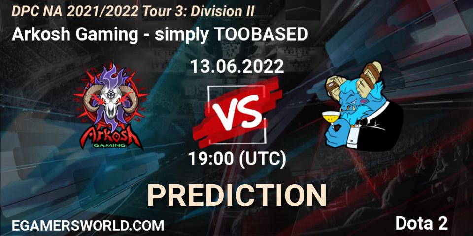Arkosh Gaming vs simply TOOBASED: Match Prediction. 13.06.2022 at 19:48, Dota 2, DPC NA 2021/2022 Tour 3: Division II