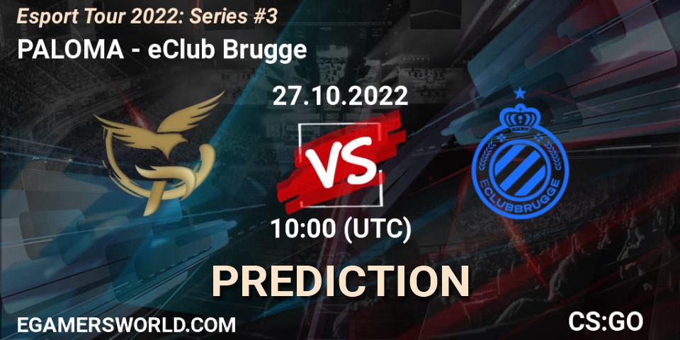 PALOMA vs eClub Brugge: Match Prediction. 27.10.2022 at 10:00, Counter-Strike (CS2), Esport Tour 2022: Series #3