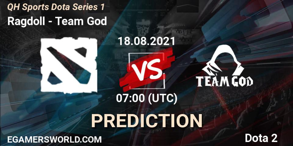 Ragdoll vs Team God: Match Prediction. 18.08.2021 at 08:58, Dota 2, QH Sports Dota Series 1