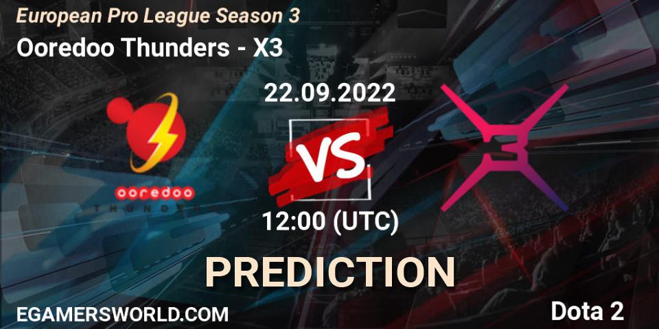 Ooredoo Thunders vs X3: Match Prediction. 22.09.22, Dota 2, European Pro League Season 3 