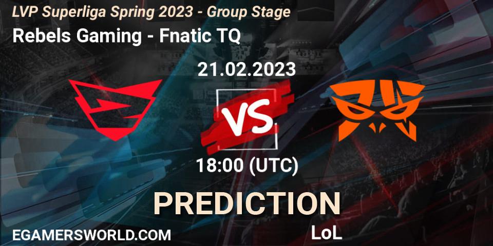 Rebels Gaming vs Fnatic TQ: Match Prediction. 21.02.2023 at 21:00, LoL, LVP Superliga Spring 2023 - Group Stage