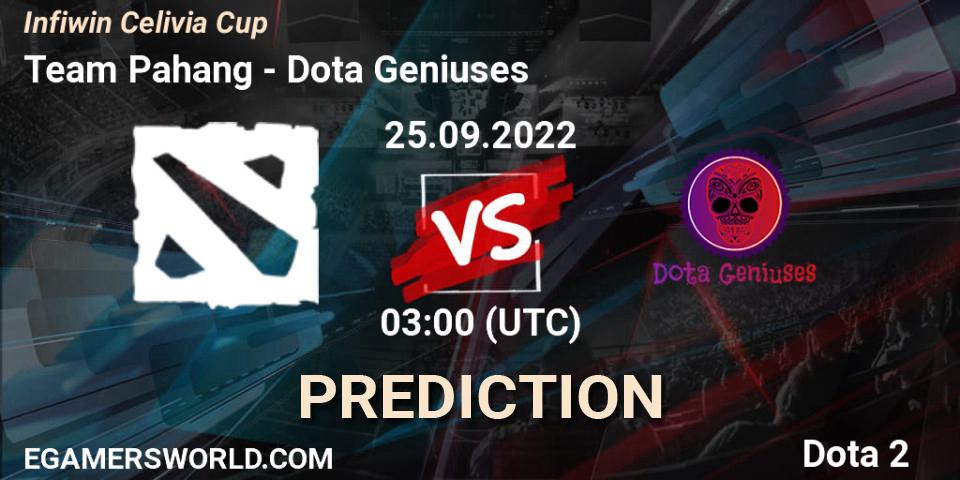 Team Pahang vs Dota Geniuses: Match Prediction. 25.09.2022 at 02:55, Dota 2, Infiwin Celivia Cup 