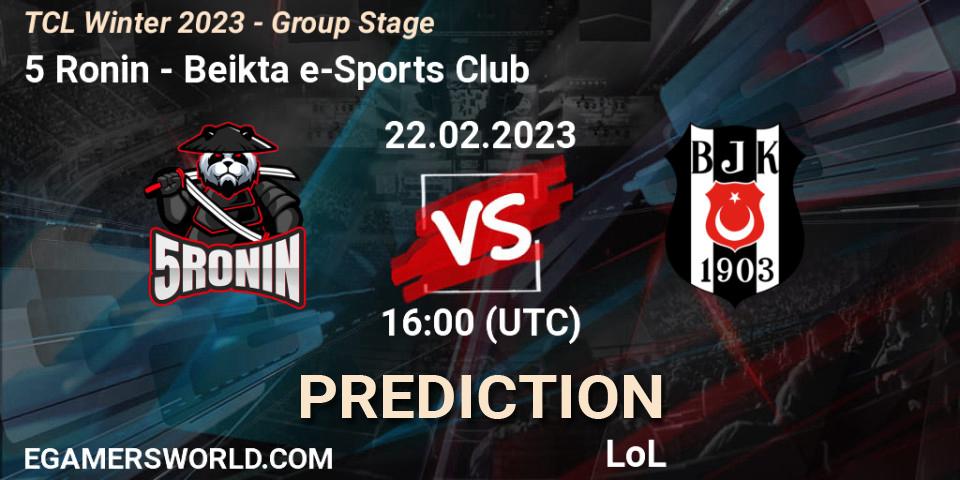 5 Ronin vs Beşiktaş e-Sports Club: Match Prediction. 09.03.2023 at 16:00, LoL, TCL Winter 2023 - Group Stage