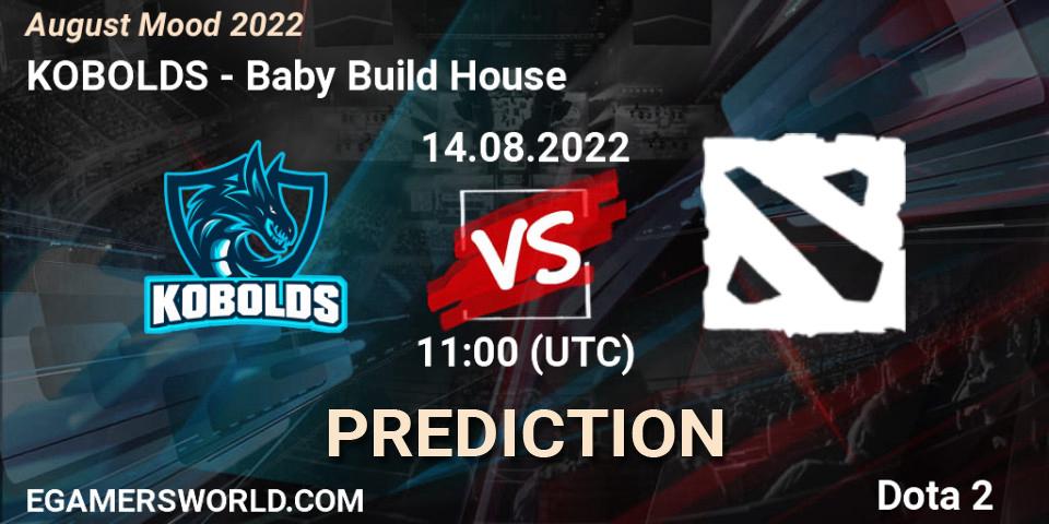 KOBOLDS vs Baby Build House: Match Prediction. 14.08.2022 at 11:34, Dota 2, August Mood 2022
