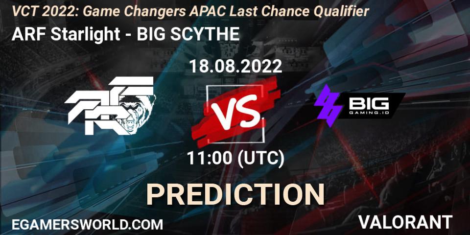 ARF Starlight vs BIG SCYTHE: Match Prediction. 18.08.2022 at 13:30, VALORANT, VCT 2022: Game Changers APAC Last Chance Qualifier