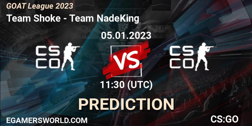 Team Shoke vs Team NadeKing: Match Prediction. 05.01.2023 at 11:30, Counter-Strike (CS2), GOAT League 2023