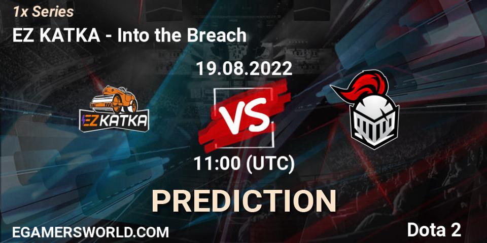 EZ KATKA vs Into the Breach: Match Prediction. 19.08.2022 at 11:11, Dota 2, 1x Series