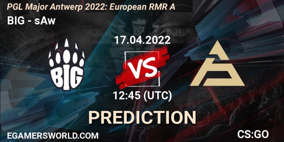 BIG vs sAw: Match Prediction. 17.04.2022 at 12:10, Counter-Strike (CS2), PGL Major Antwerp 2022: European RMR A