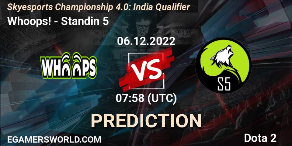 Whoops! vs Standin 5: Match Prediction. 06.12.22, Dota 2, Skyesports Championship 4.0: India Qualifier