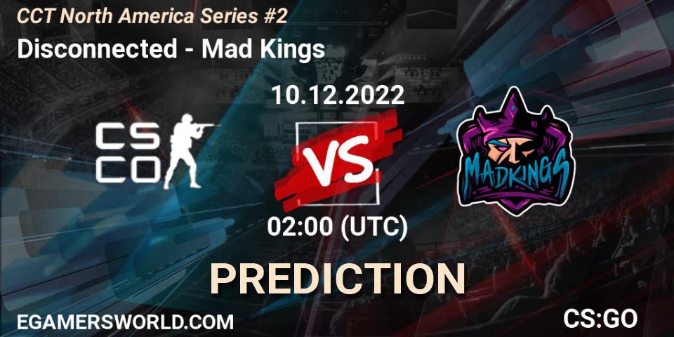Disconnected vs Mad Kings: Match Prediction. 10.12.22, CS2 (CS:GO), CCT North America Series #2