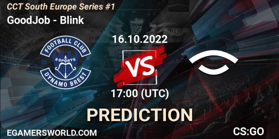 GoodJob vs Blink: Match Prediction. 16.10.22, CS2 (CS:GO), CCT South Europe Series #1