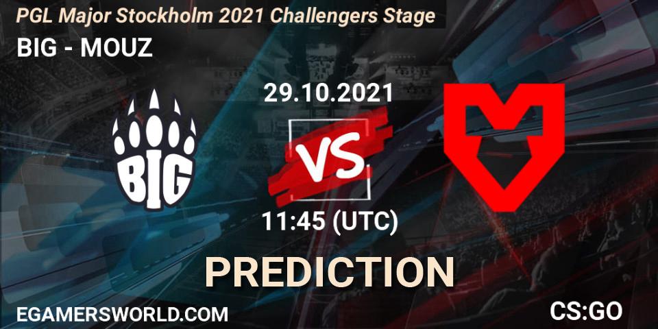 BIG vs MOUZ: Match Prediction. 29.10.2021 at 10:45, Counter-Strike (CS2), PGL Major Stockholm 2021 Challengers Stage