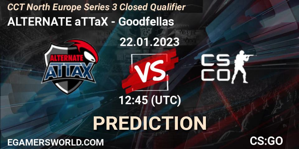 ALTERNATE aTTaX vs Goodfellas: Match Prediction. 22.01.2023 at 12:45, Counter-Strike (CS2), CCT North Europe Series 3 Closed Qualifier