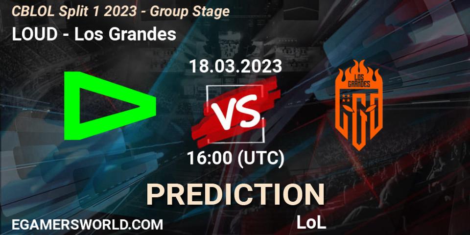 LOUD vs Los Grandes: Match Prediction. 18.03.23, LoL, CBLOL Split 1 2023 - Group Stage