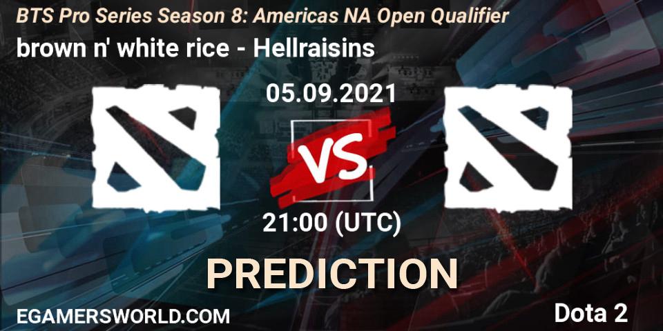 brown n' white rice vs Hellraisins: Match Prediction. 05.09.2021 at 21:00, Dota 2, BTS Pro Series Season 8: Americas NA Open Qualifier