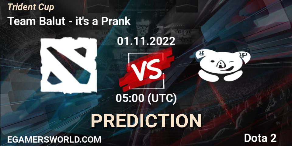 Team Balut vs it's a Prank: Match Prediction. 27.10.2022 at 06:59, Dota 2, Trident Cup