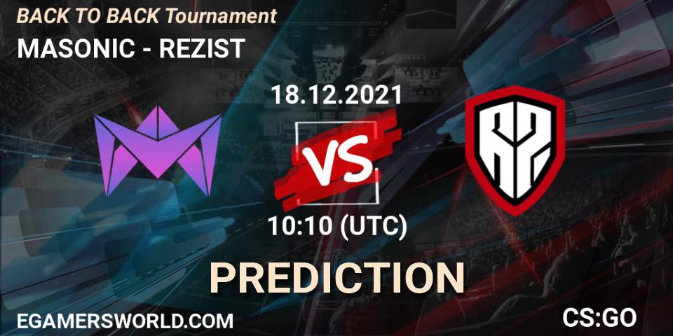 MASONIC vs REZIST: Match Prediction. 18.12.2021 at 10:10, Counter-Strike (CS2), BACK TO BACK Tournament