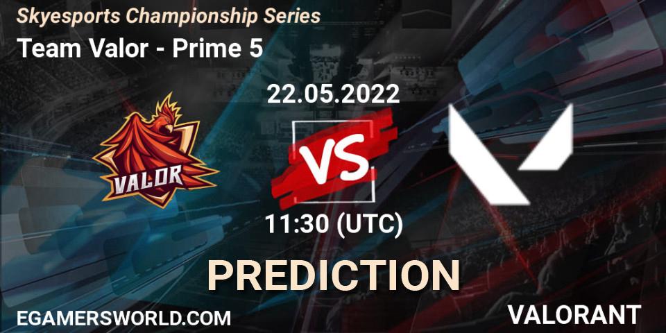 Team Valor vs Prime 5: Match Prediction. 24.05.2022 at 14:30, VALORANT, Skyesports Championship Series