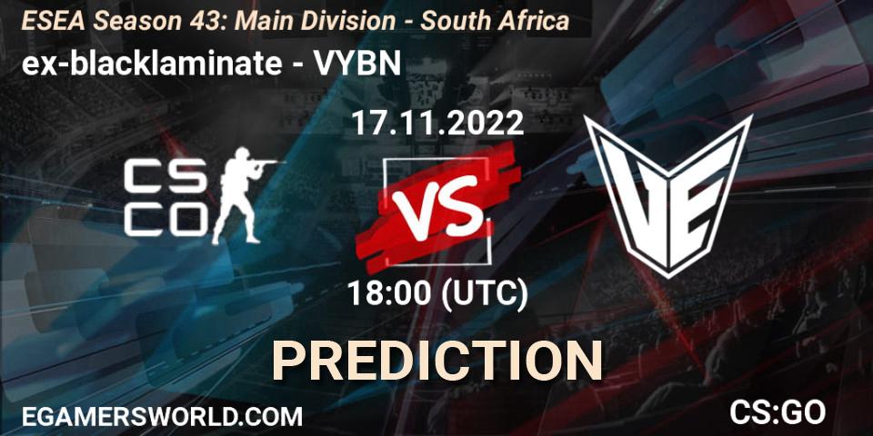 ex-blacklaminate vs VYBN: Match Prediction. 17.11.22, CS2 (CS:GO), ESEA Season 43: Main Division - South Africa