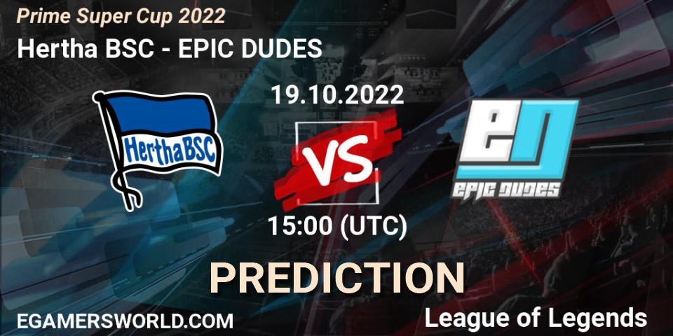 Hertha BSC vs EPIC DUDES: Match Prediction. 19.10.2022 at 15:00, LoL, Prime Super Cup 2022