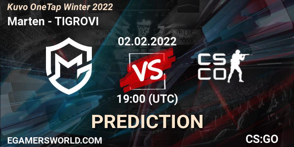 Marten vs TIGROVI: Match Prediction. 02.02.2022 at 19:00, Counter-Strike (CS2), Kuvo OneTap Winter 2022