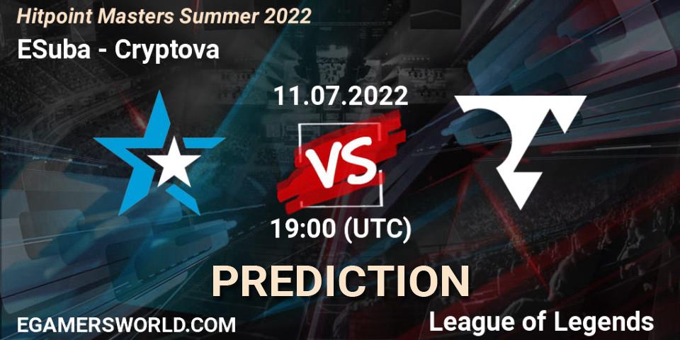 ESuba vs Cryptova: Match Prediction. 11.07.2022 at 19:10, LoL, Hitpoint Masters Summer 2022