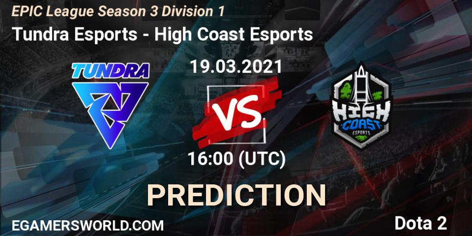 Tundra Esports vs High Coast Esports: Match Prediction. 19.03.2021 at 15:59, Dota 2, EPIC League Season 3 Division 1