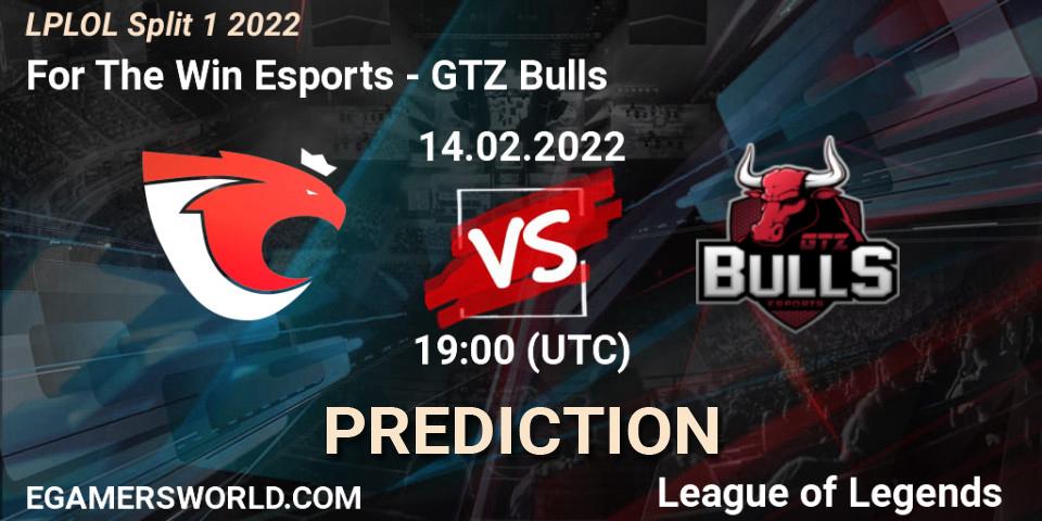 For The Win Esports vs GTZ Bulls: Match Prediction. 14.02.22, LoL, LPLOL Split 1 2022