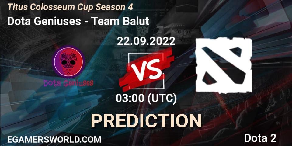 Dota Geniuses vs Team Balut: Match Prediction. 22.09.2022 at 03:05, Dota 2, Titus Colosseum Cup Season 4 
