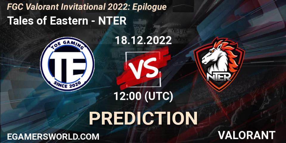 Tales of Eastern vs NTER: Match Prediction. 16.12.2022 at 12:30, VALORANT, FGC Valorant Invitational 2022: Epilogue
