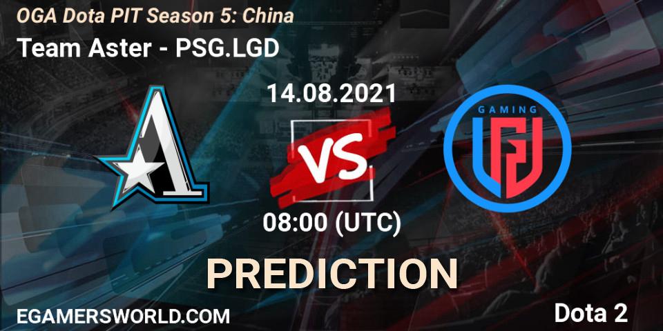 Team Aster vs PSG.LGD: Match Prediction. 14.08.21, Dota 2, OGA Dota PIT Season 5: China