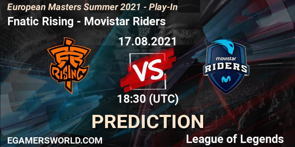 Fnatic Rising vs Movistar Riders: Match Prediction. 17.08.2021 at 20:30, LoL, European Masters Summer 2021 - Play-In