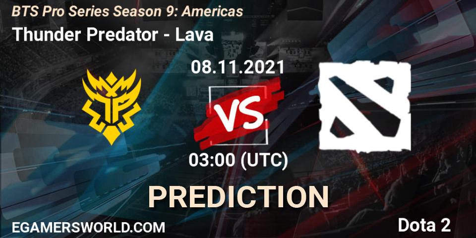 Thunder Predator vs Lava: Match Prediction. 08.11.2021 at 02:26, Dota 2, BTS Pro Series Season 9: Americas