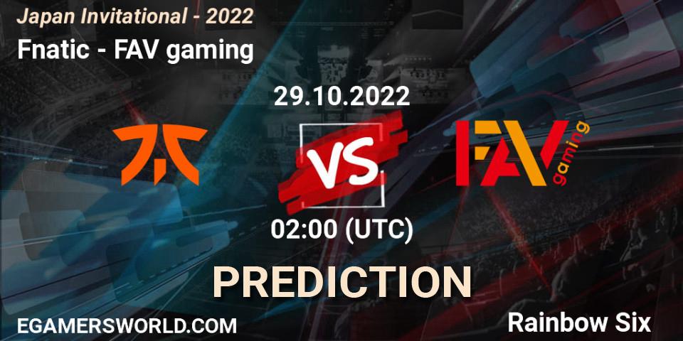 Fnatic vs FAV gaming: Match Prediction. 29.10.2022 at 02:00, Rainbow Six, Japan Invitational - 2022