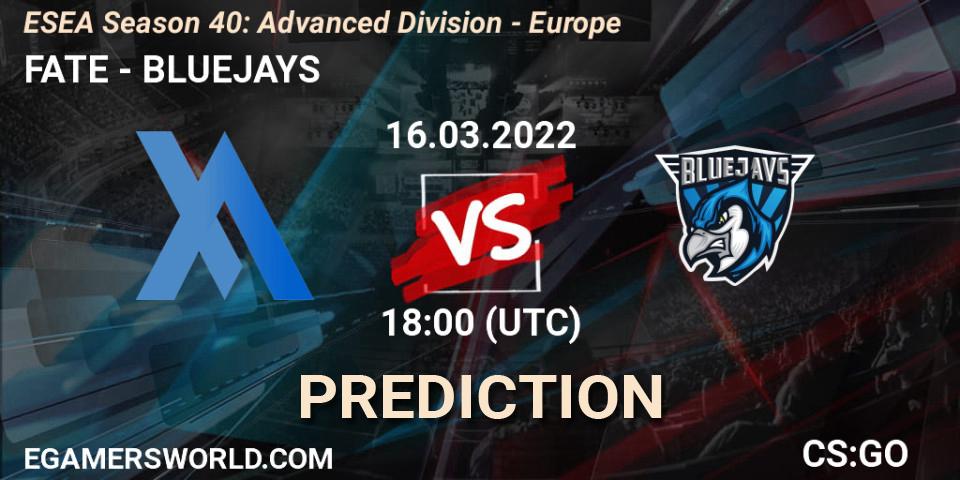 FATE vs BLUEJAYS: Match Prediction. 16.03.22, CS2 (CS:GO), ESEA Season 40: Advanced Division - Europe