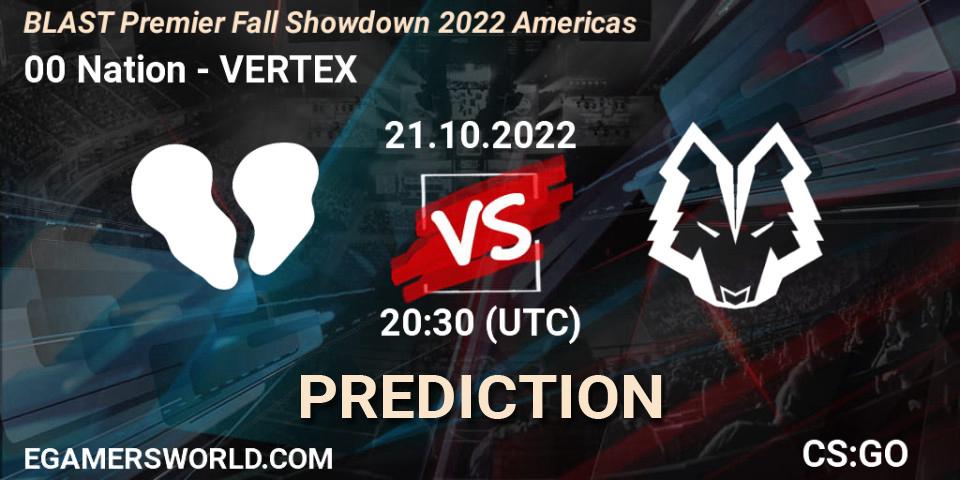 00 Nation vs VERTEX: Match Prediction. 21.10.2022 at 22:40, Counter-Strike (CS2), BLAST Premier Fall Showdown 2022 Americas